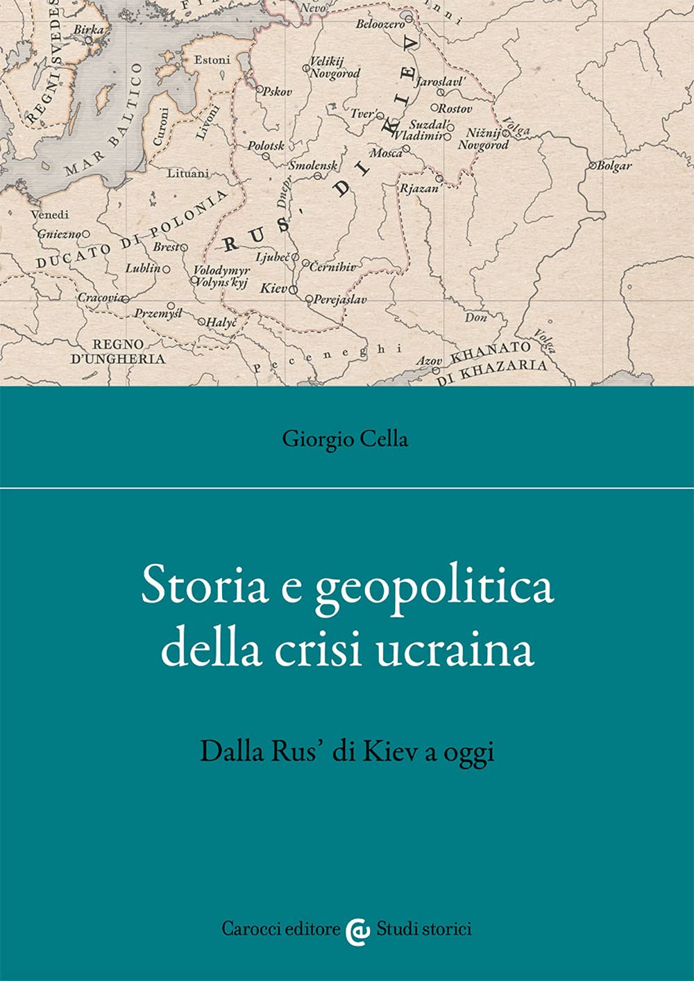 Storia e geopolitica della crisi ucraina. Dalla Rusí di Kiev …