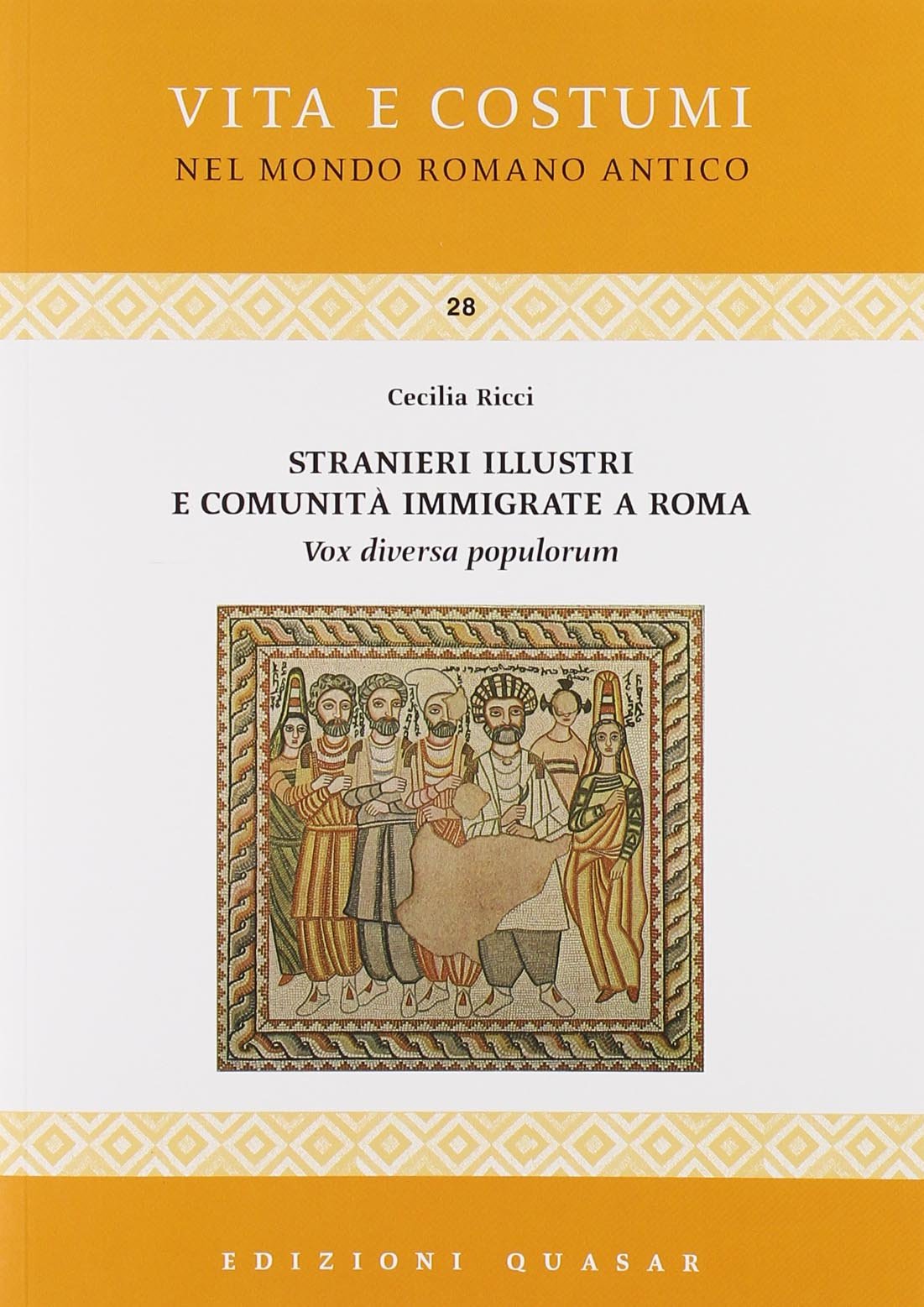 Stranieri illustri e comunit‡ immigrate a Roma. Vox diversa Populorum