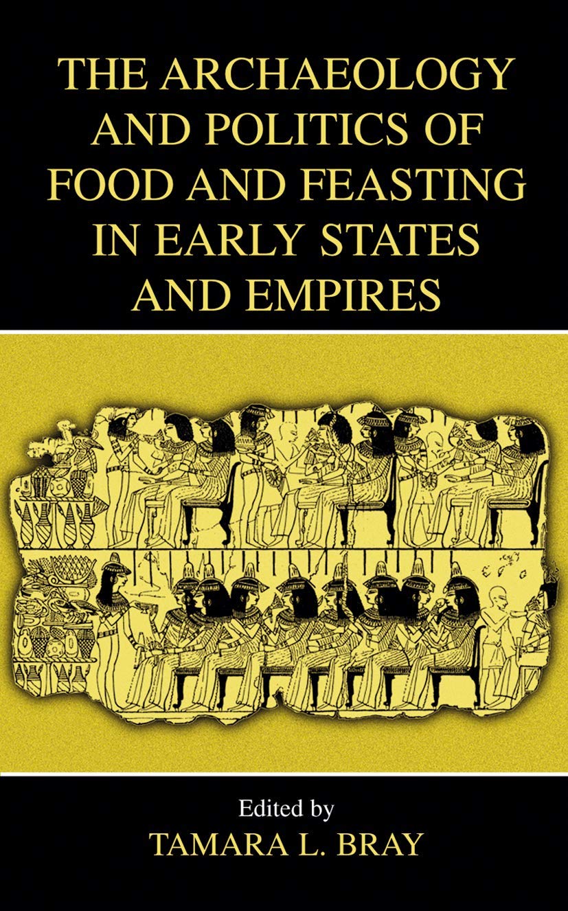 The Archaeology and Politics of Food and Feasting in Early …