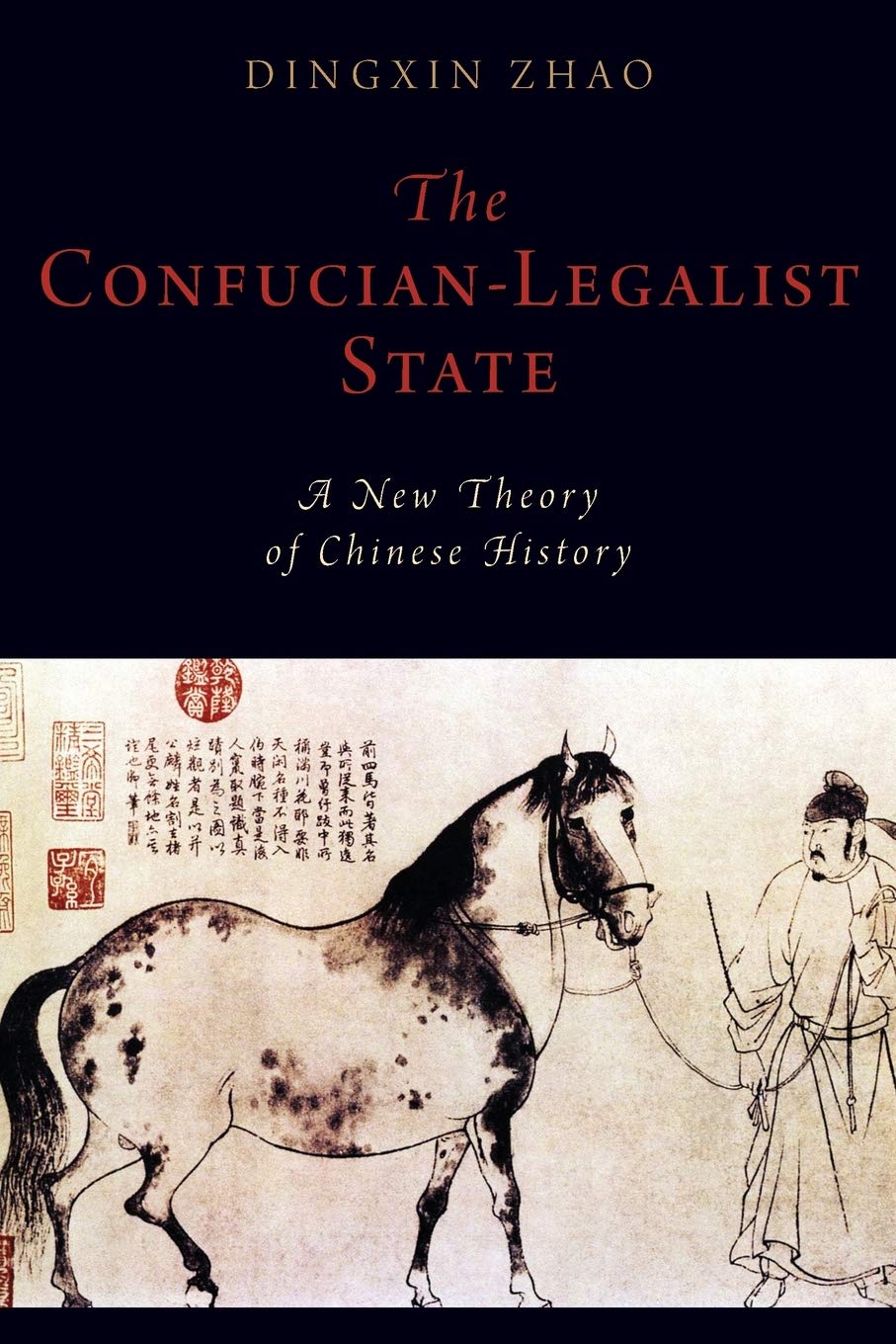 The Confucian-Legalist State: A New Theory of Chinese History