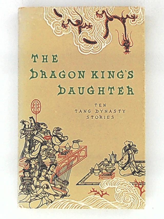 The Dragon King's Daughter: Ten Tang Dynasty Stories
