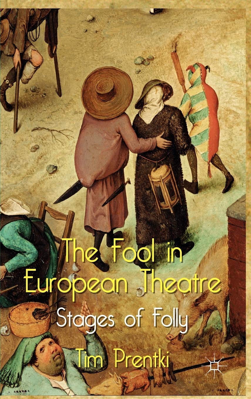 The Fool in European Theatre: Stages of Folly