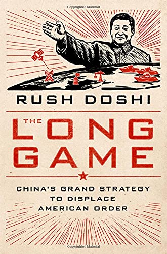 The Long Game: China's Grand Strategy to Displace American Order