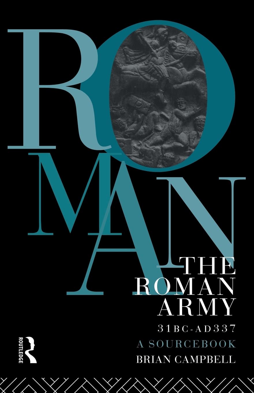 The Roman Army, 31 BC - AD 337: A Sourcebook