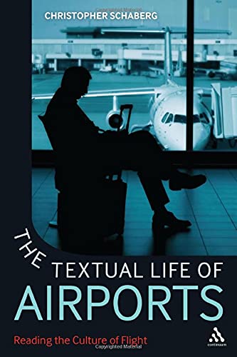 The Textual Life of Airports: Reading the Culture of Flight