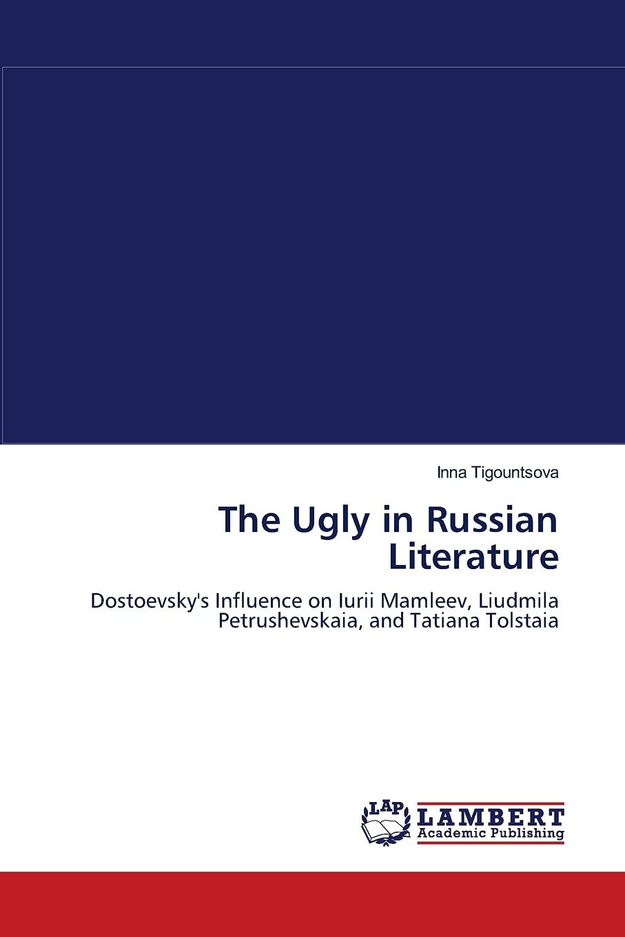The Ugly in Russian Literature: Dostoevsky's Influence on Iurii Mamleev, …
