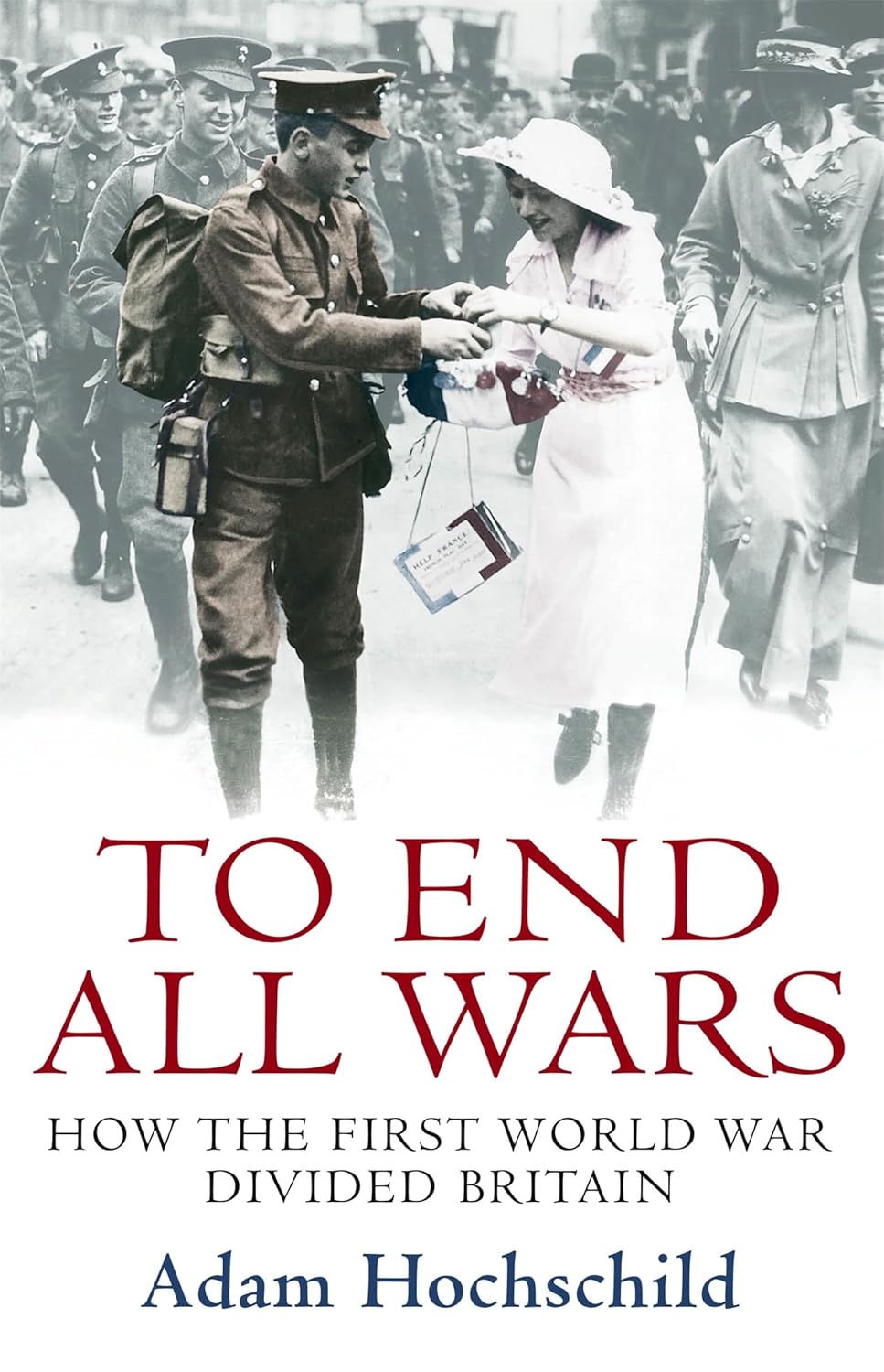 To End All Wars: How the First World War Divided …