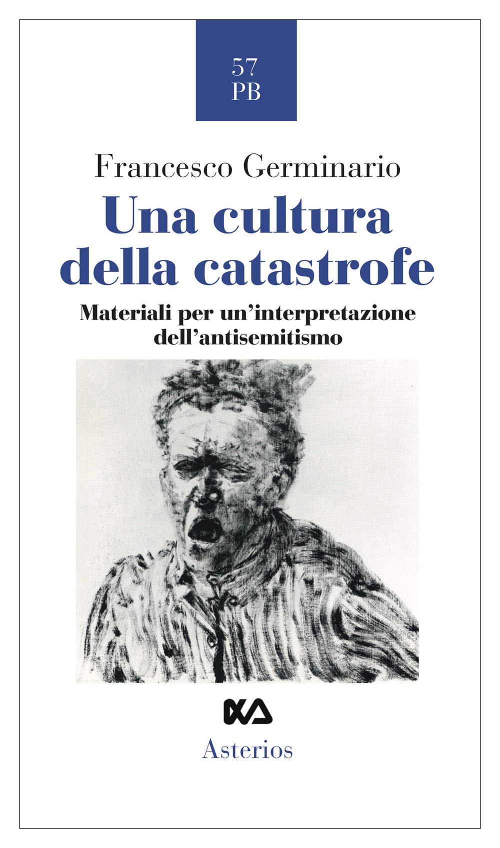 Una cultura della catastrofe. Materiali per un'interpretazione Dell'antisemitismo