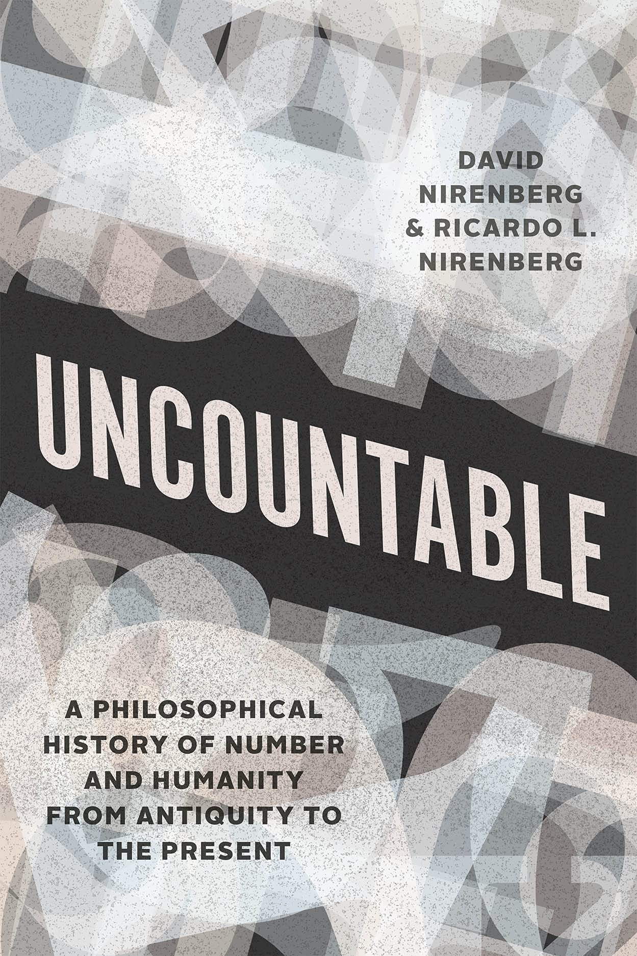 Uncountable: A Philosophical History of Number and Humanity from Antiquity …