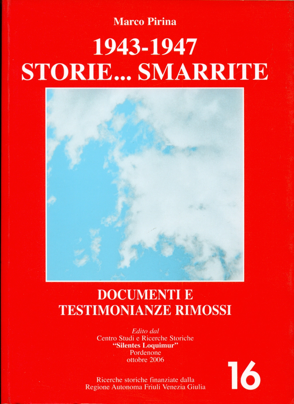 1943-1947 STORIE.SMARRITE. DOCUMENTI E TESTIMONIANZE RIMOSSI.,