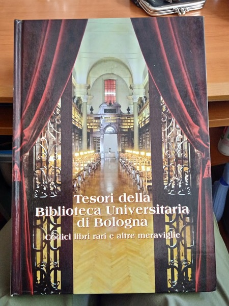 Tesori della biblioteca universitaria di Bologna. Codici libri rari e …