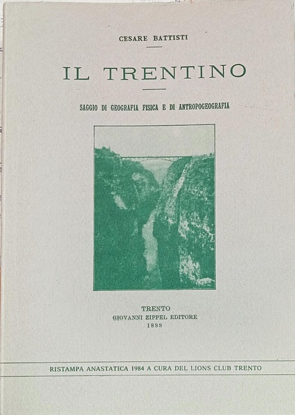 Il Trentino saggio di geografia fisica e di antropogeografia