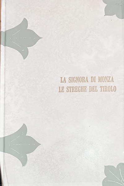 La signora di Monza le streghe del Tirolo processi famosi …