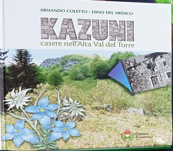 Kazuni casere nell'Alta Val del Torre