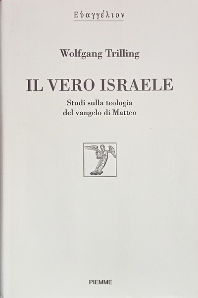 Il vero Israele. Studi sulla teologia del vangelo di Matteo