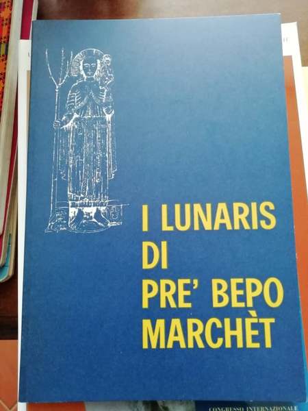 I lunaris di Prè Bepo Marchèt