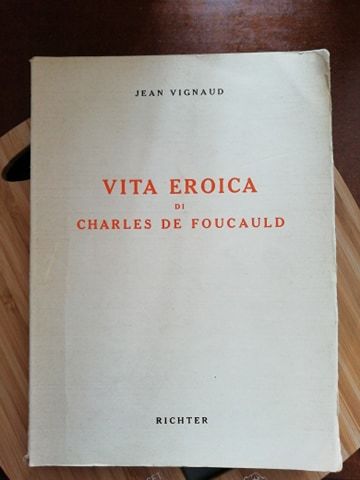 Vita eroica di Charles de Foucauld