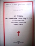 La zecca dei patriarchi di Aquileia