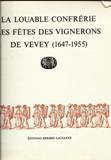 La louable Confrérie. Les fetes des vignerons de Vevey (1647-1955)