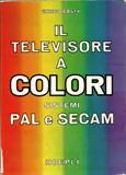 Il televisore a colori. Sistemi Pal e Secam