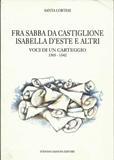 Fra Sabba da Castiglione Isabella d'Este e altri. Voci di …