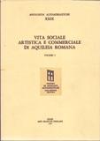 Vita sociale artistica e commerciale di Aquileia romana I-II