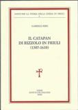 Il Catapan di Rizzolo in Friuli (1307-1610)