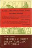 L'eredità europea del patriarcato di Aquileia