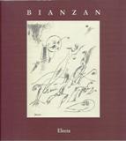 Bianzan. Universo interiore disegni 1963-1993