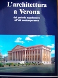 L'architettura a Verona dal periodo napoleonico all'età contemporanea