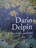 Dario Delpin. Luci di terre ed acque friulane