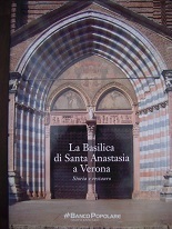 La Basilica di Santa Anastasia a Verona. Storia e restauro