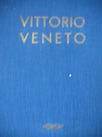 Vittorio Veneto nel ventesimo annuale della vittoria d'Italia 1918-1938