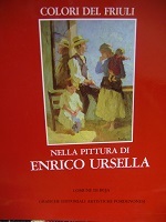 Colori del Friuli nella pittura di Enrico Ursella