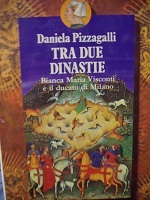 Tra due dinastie Bianca Maria Visconti e il ducato di …