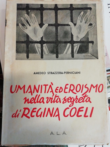 Umanità ed eroismo nella vita segreta di Regina Coeli