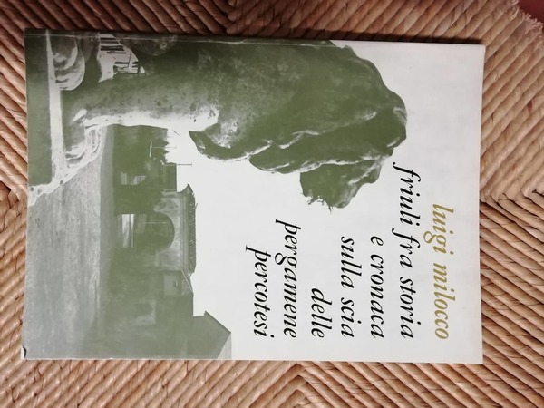 Friuli fra storia e cronaca sulla scia delle pergamene percotesi