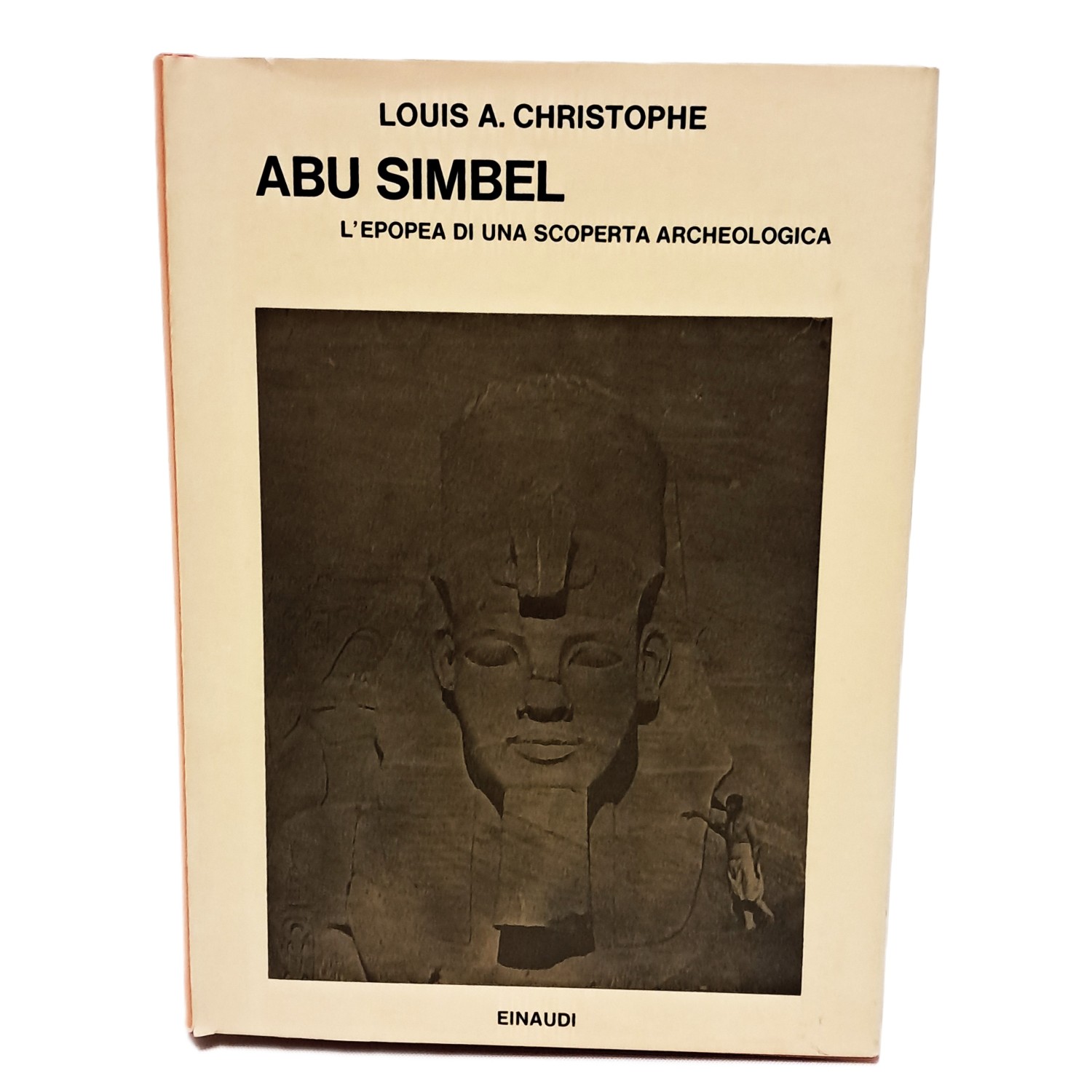 Abu Simbel. L'epopea di una scoperta archeologica