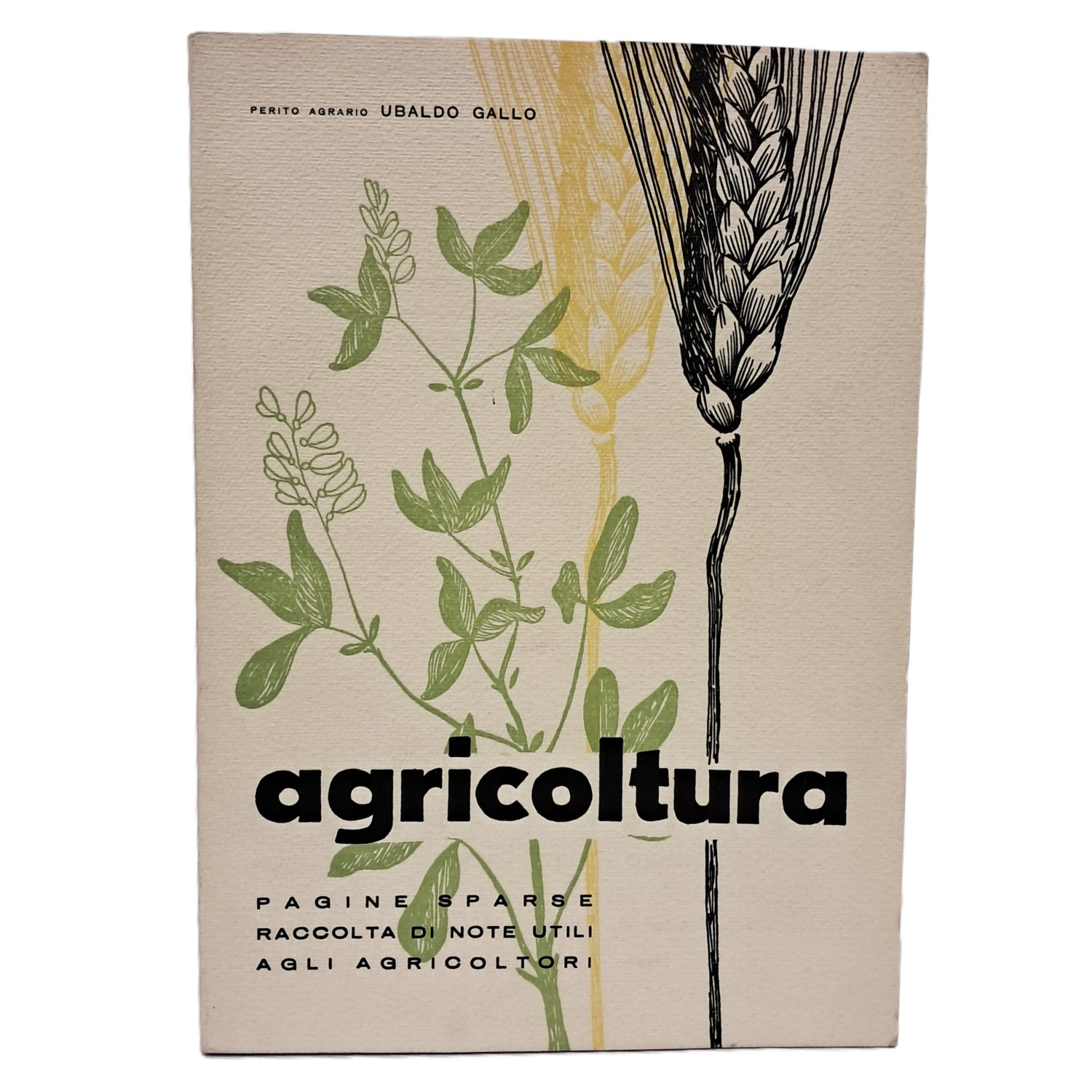 Agricoltura. Pagine sparse raccolta di note utili agli agricoltori