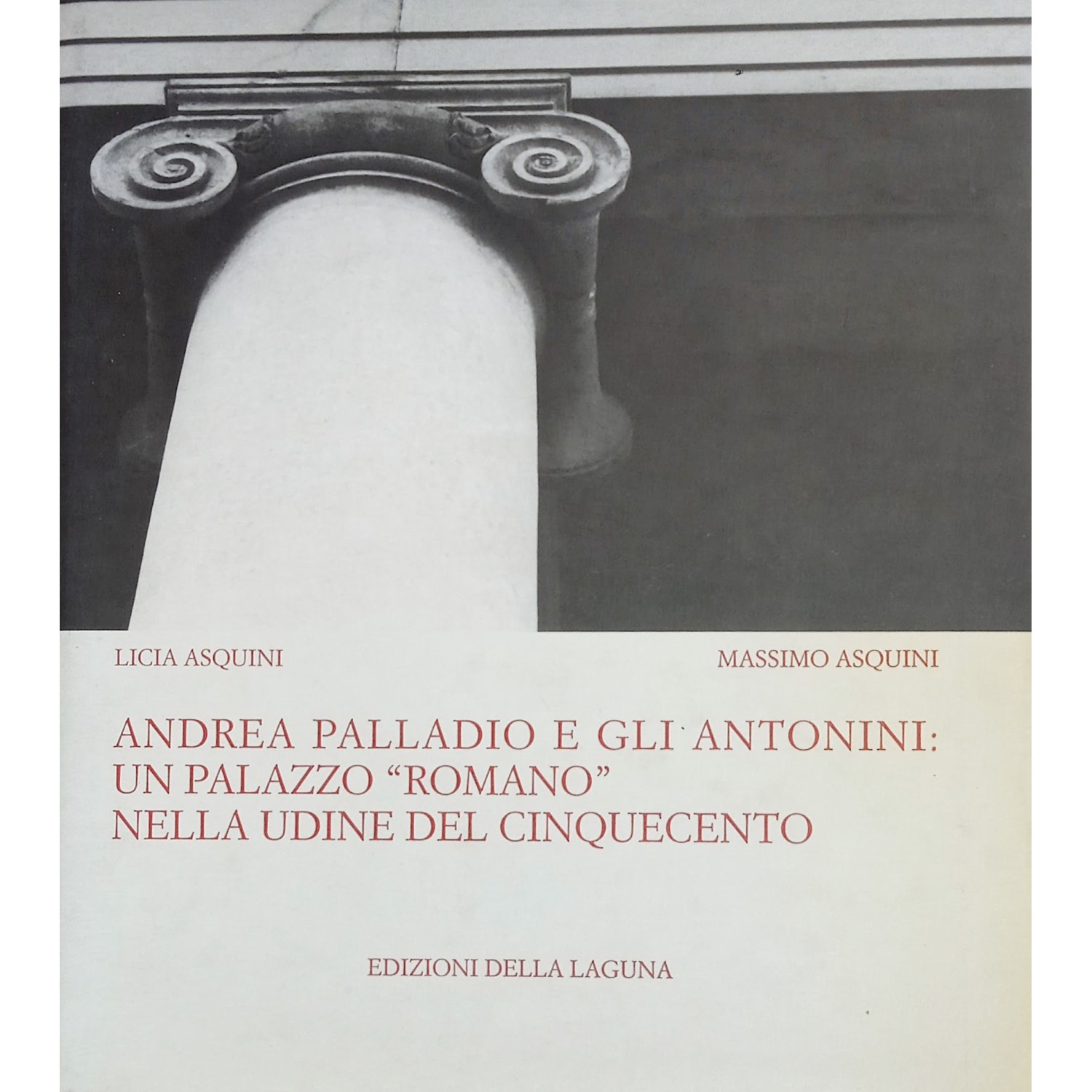 Andrea Palladio e gli Antonini: un palazzo romano nella Udine …
