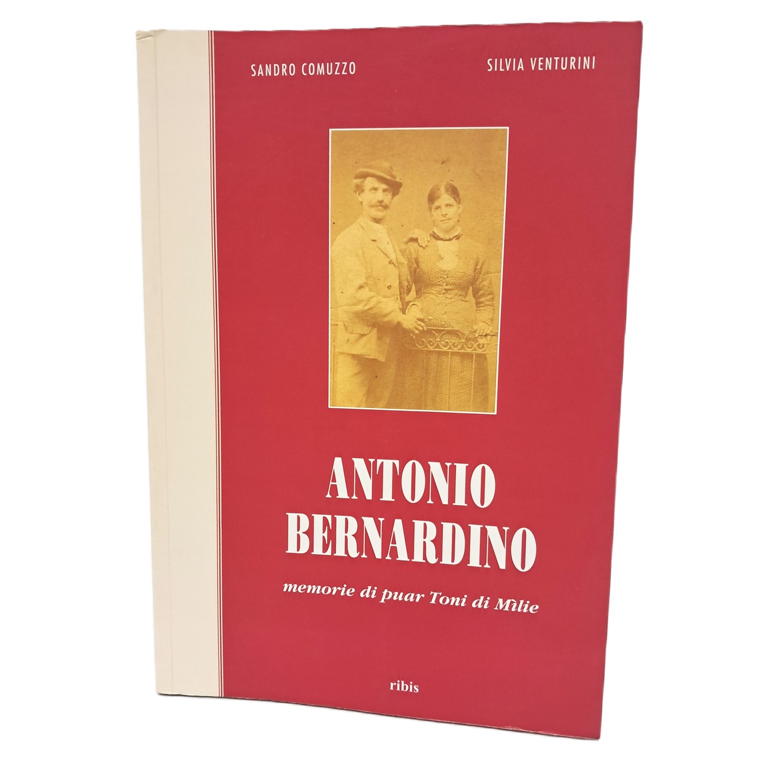 Antonio Bernardino memorie di puar Toni di Mìlie