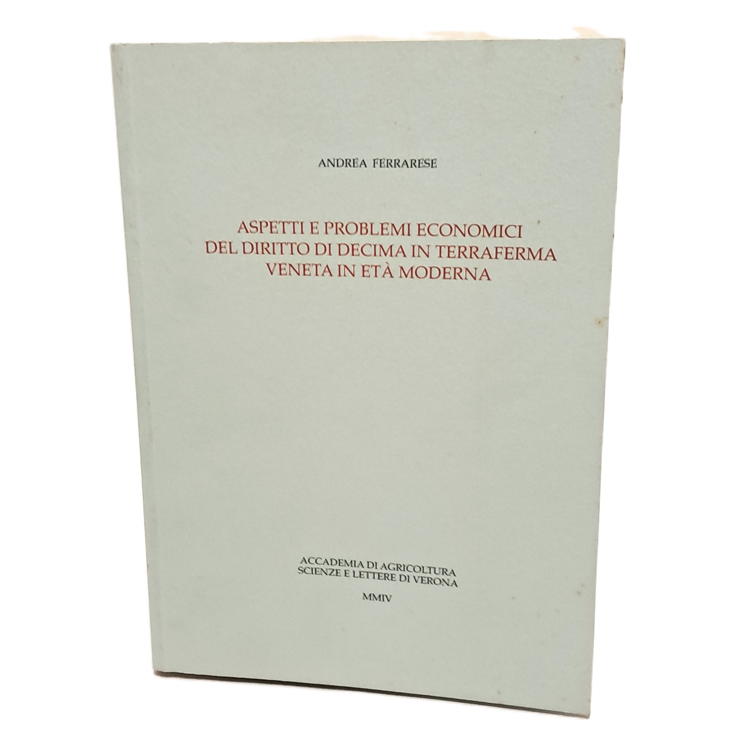 Aspetti e problemi economici del diritto di decima in terraferma …