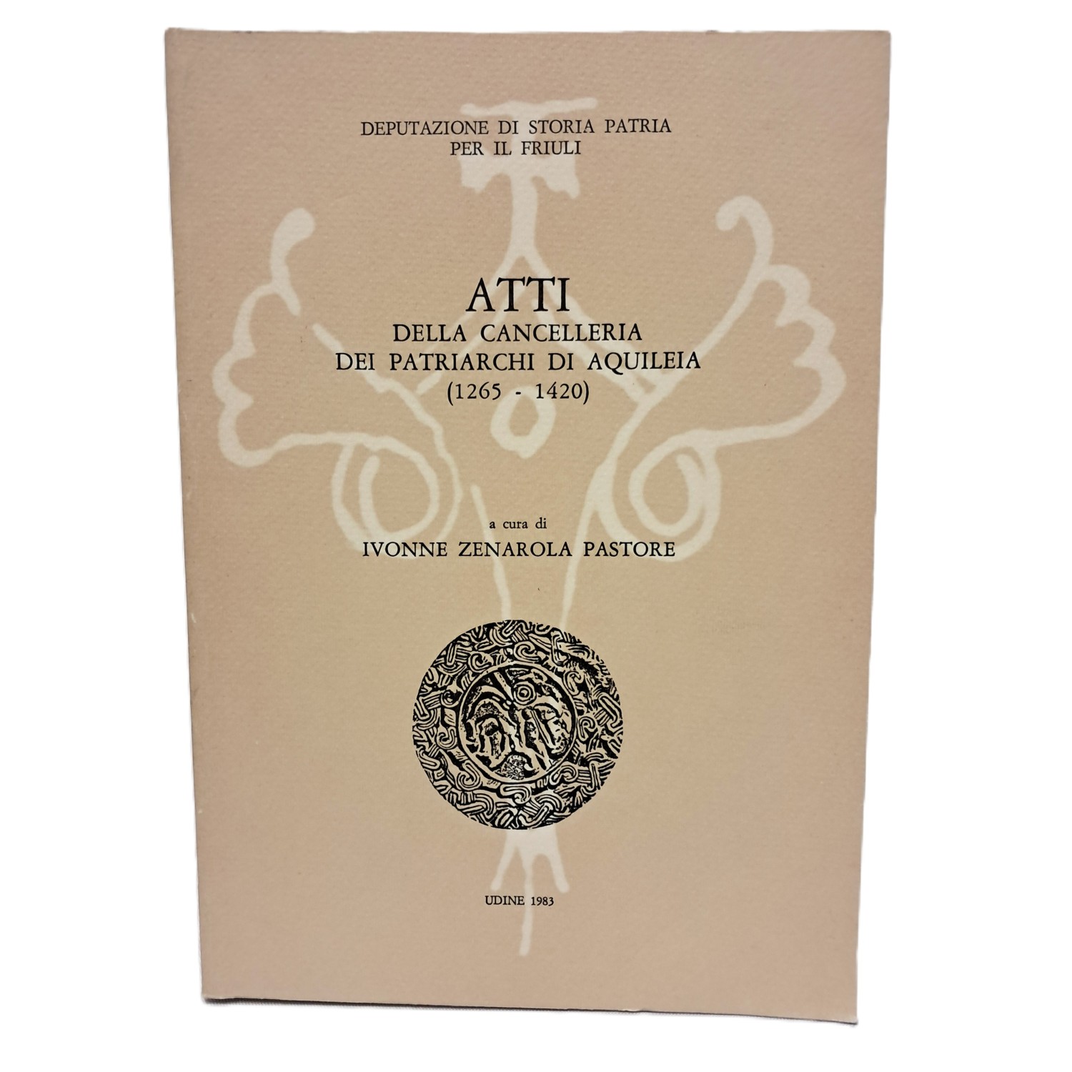 Atti della cancelleria dei patriarchi di Aquileia (1265-1420)