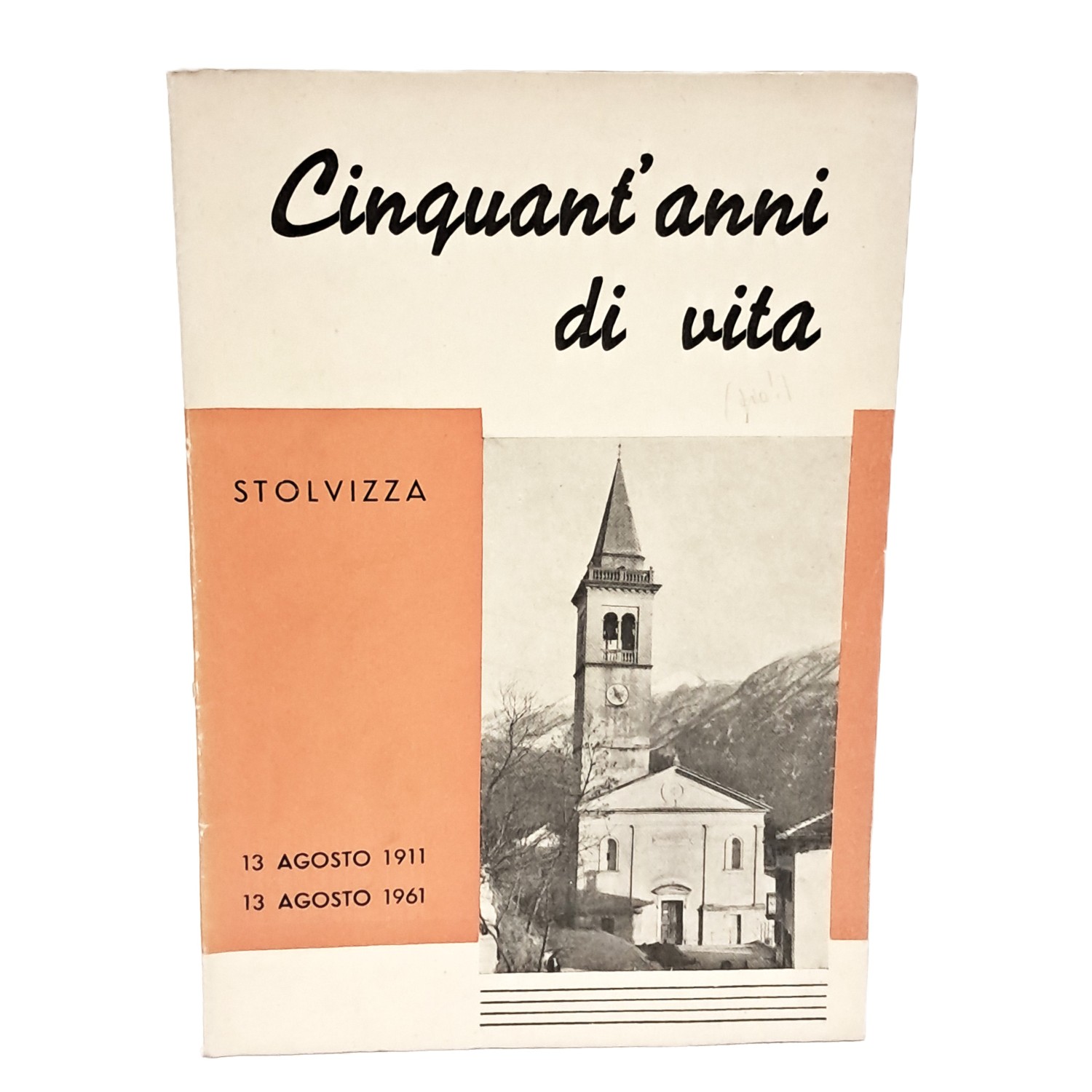 Cinquant'anni di vita a Stolvizza 1911-1961