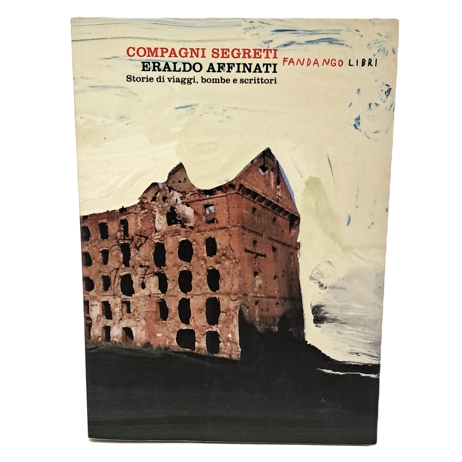 Compagni segreti. Storie di viaggi, bombe e scrittori