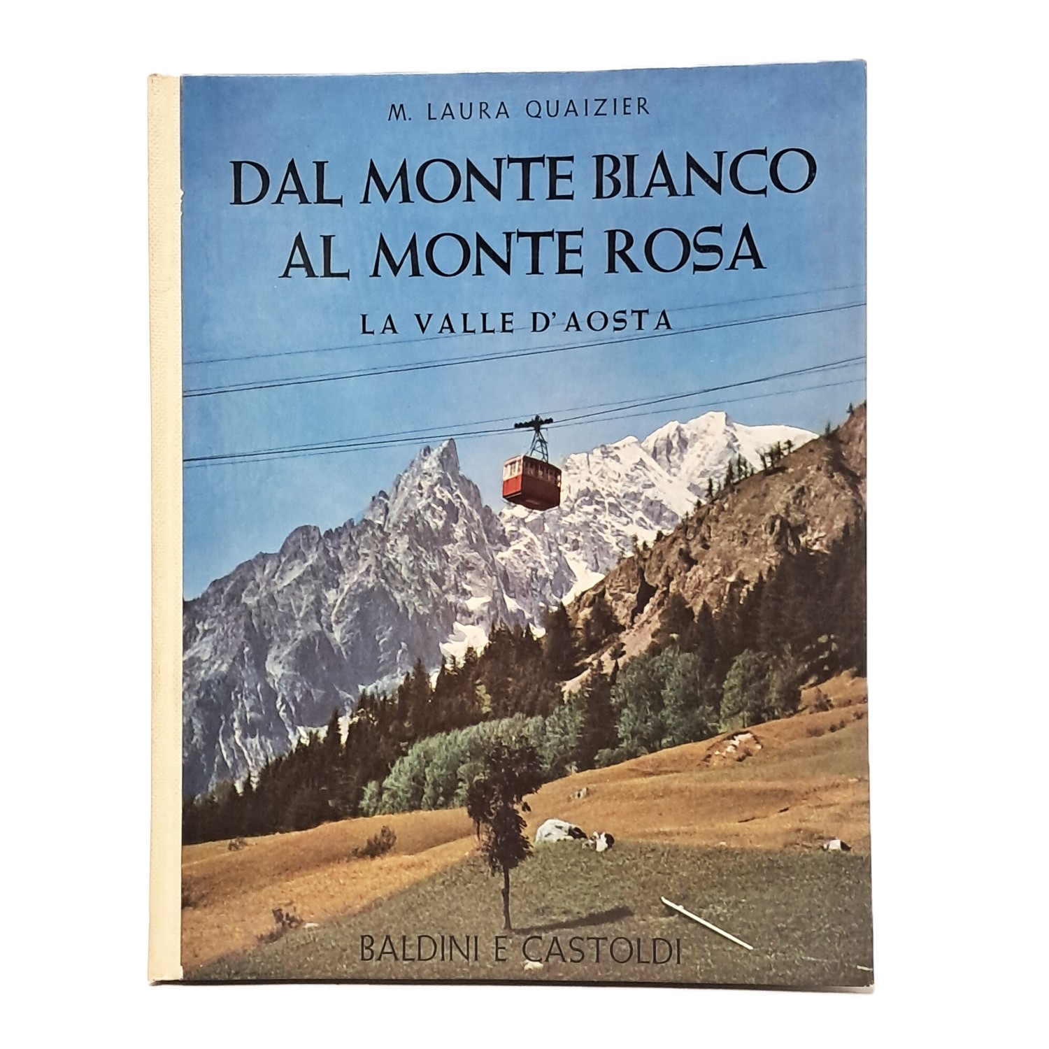 Dal Monte Bianco al Monte Rosa la Valle d'Aosta