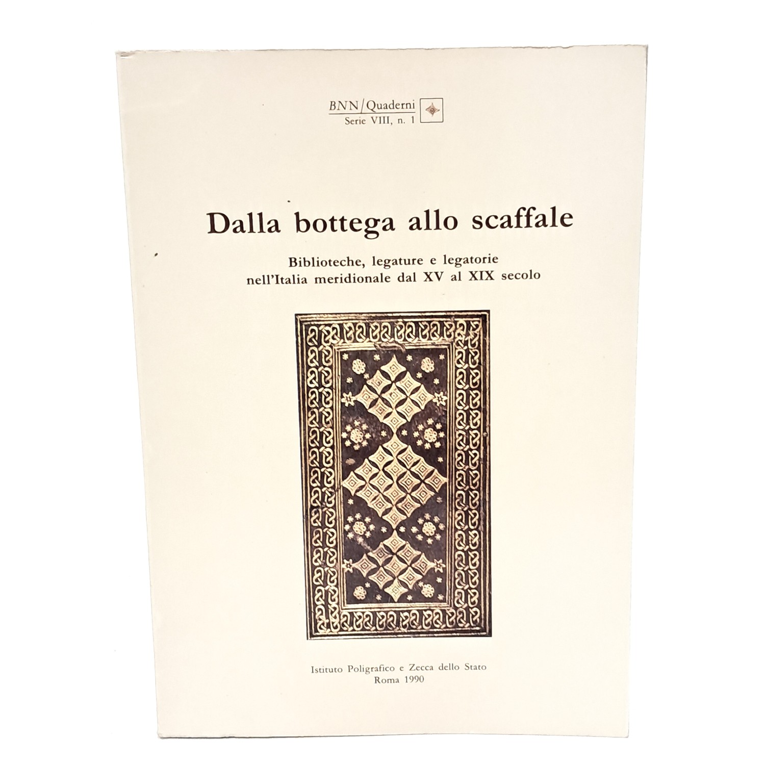 Dalla bottega allo scaffale. Biblioteche, legature e legatorie nell'Italia meridionale …