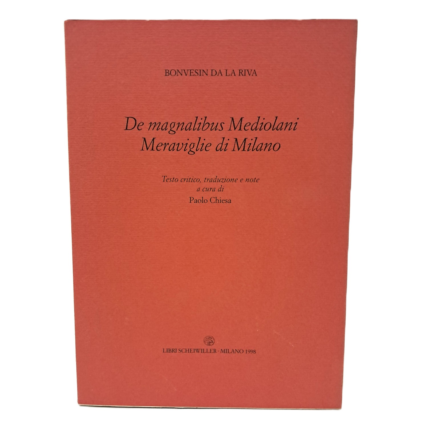 De magnalibus Mediolani. Meraviglie di Milano