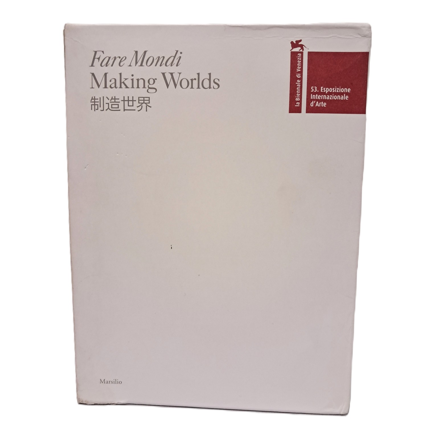 Fare mondi. Making worlds. 53 espozione internazionale d'arte I-II