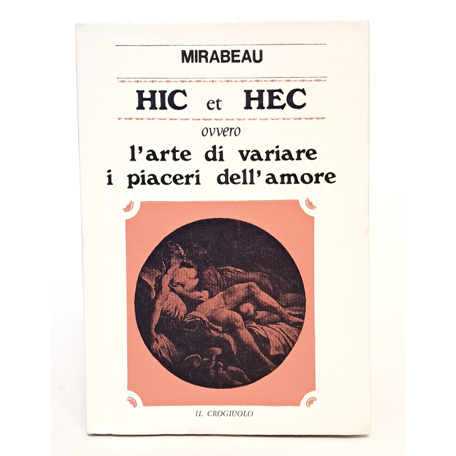Hic et Hec ovvero l'arte di variare i piaceri dell'amore